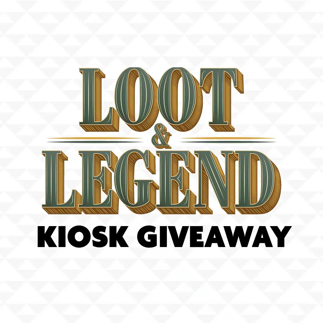 Loot & Legend Kiosk Giveaway