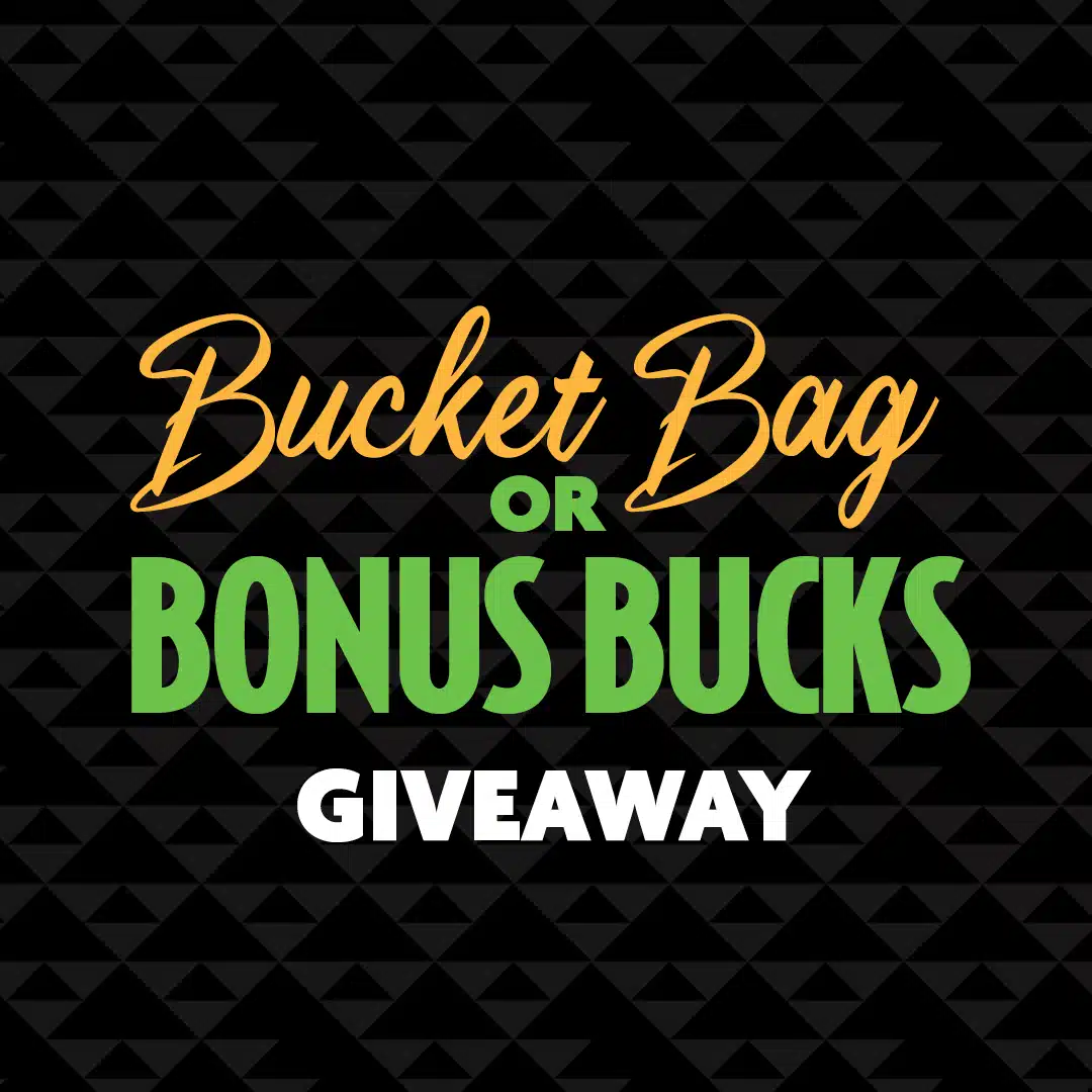 Bucket Bag or Bonus Bucks Giveaway
