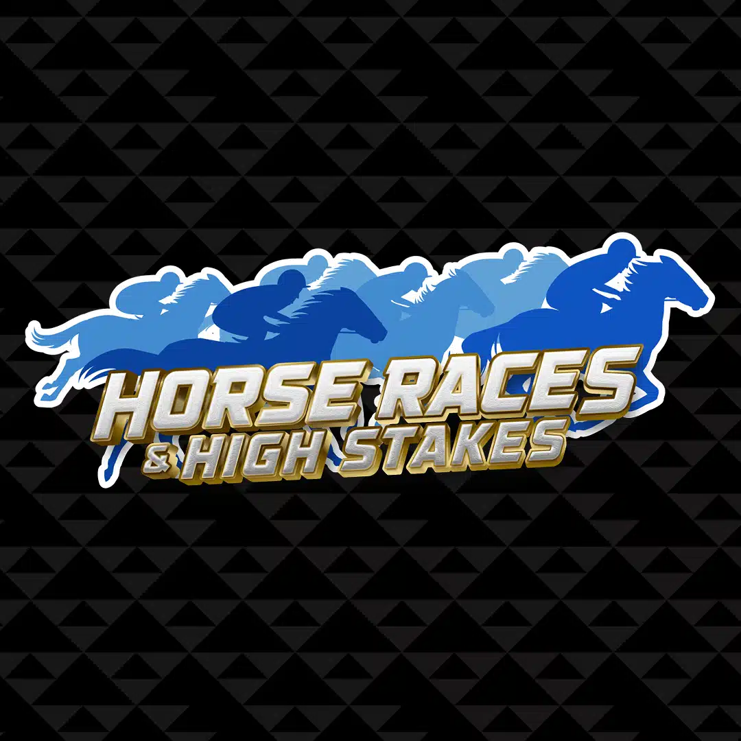Horse Races & High Stakes